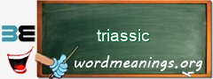 WordMeaning blackboard for triassic